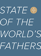 Cover of the State of the World's Fathers 2015 report