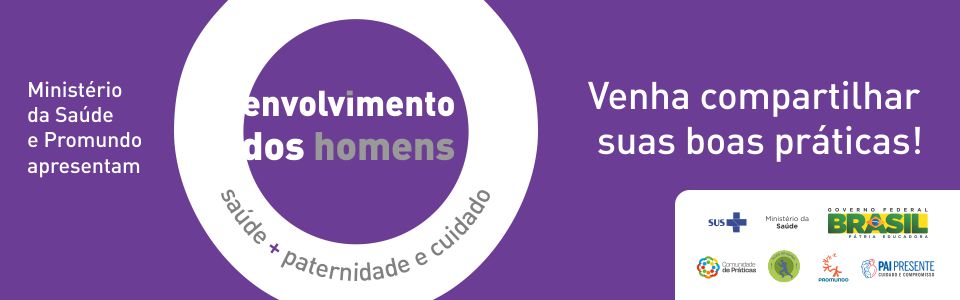 Purple logo with the text "Envolvimento dos homens: saúde + paternidade e cuidado"