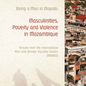 Cover of "Being a Man in Maputo: Masculinities, Poverty, and Violence in Mozambique"