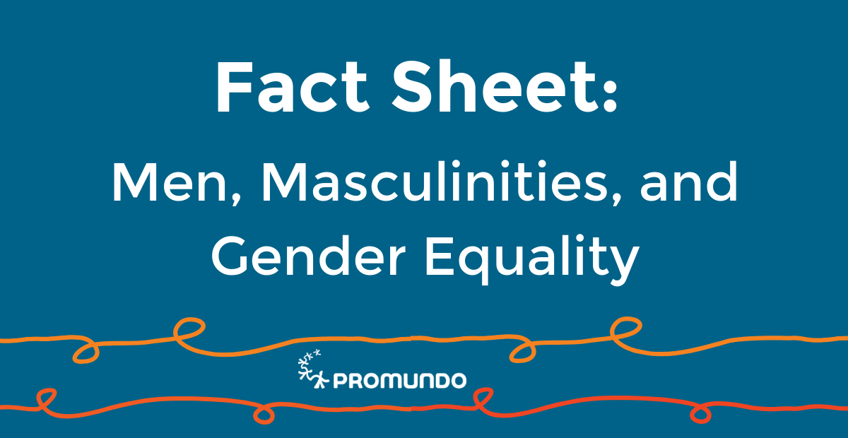What We Know About Men, Masculinities, | Equimundo